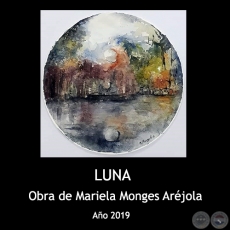 LUNA - Obra de Mariela Monges Aréjola - Año 2019